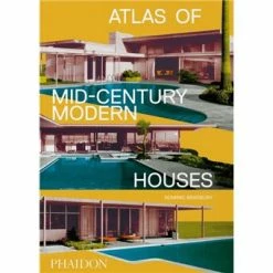 Eat Dust Book: ATLAS OF MID-CENTURY HOUSES